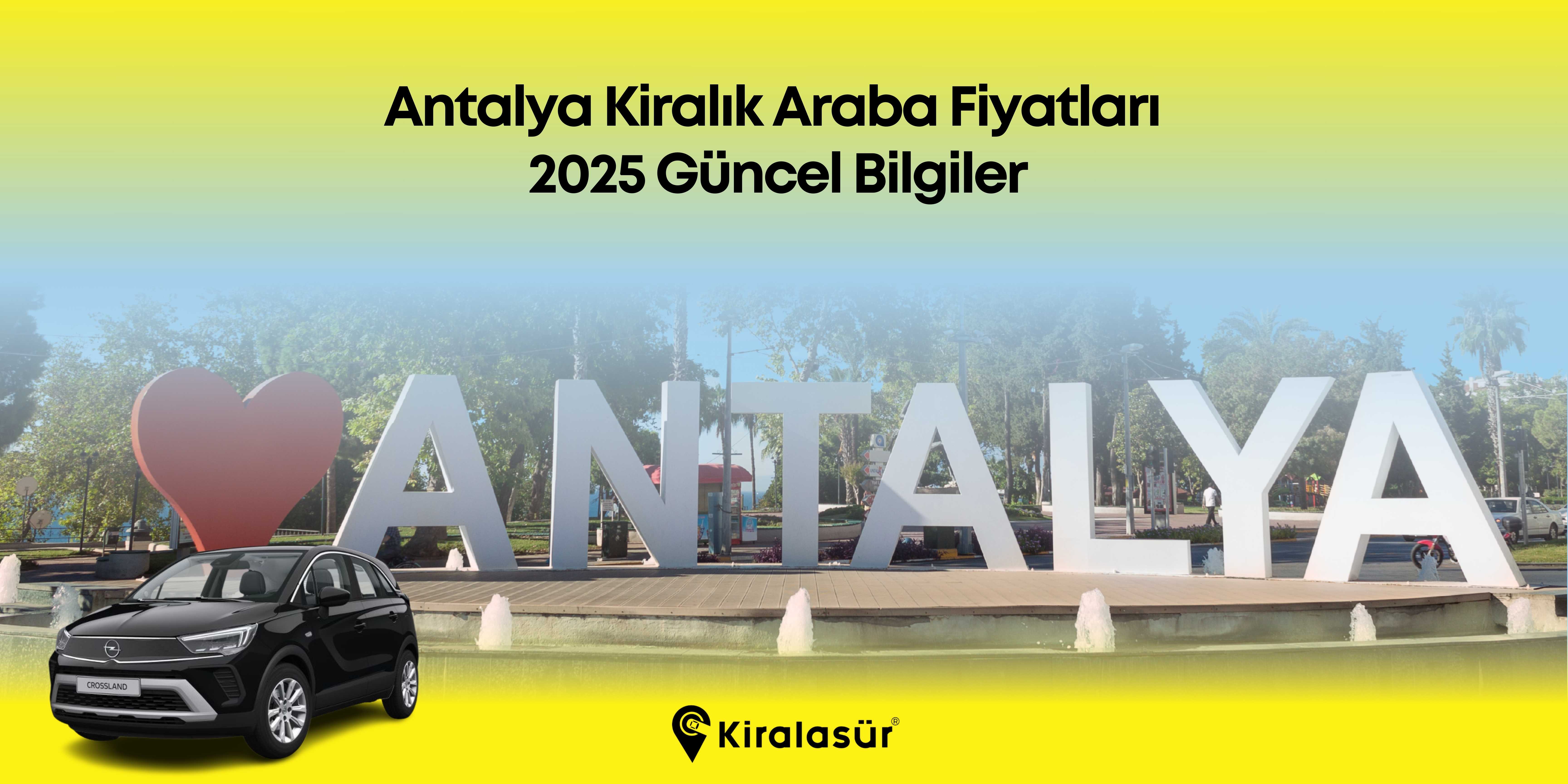 Antalya Kiralık Araba Fiyatları: 2025 Güncel Bilgiler