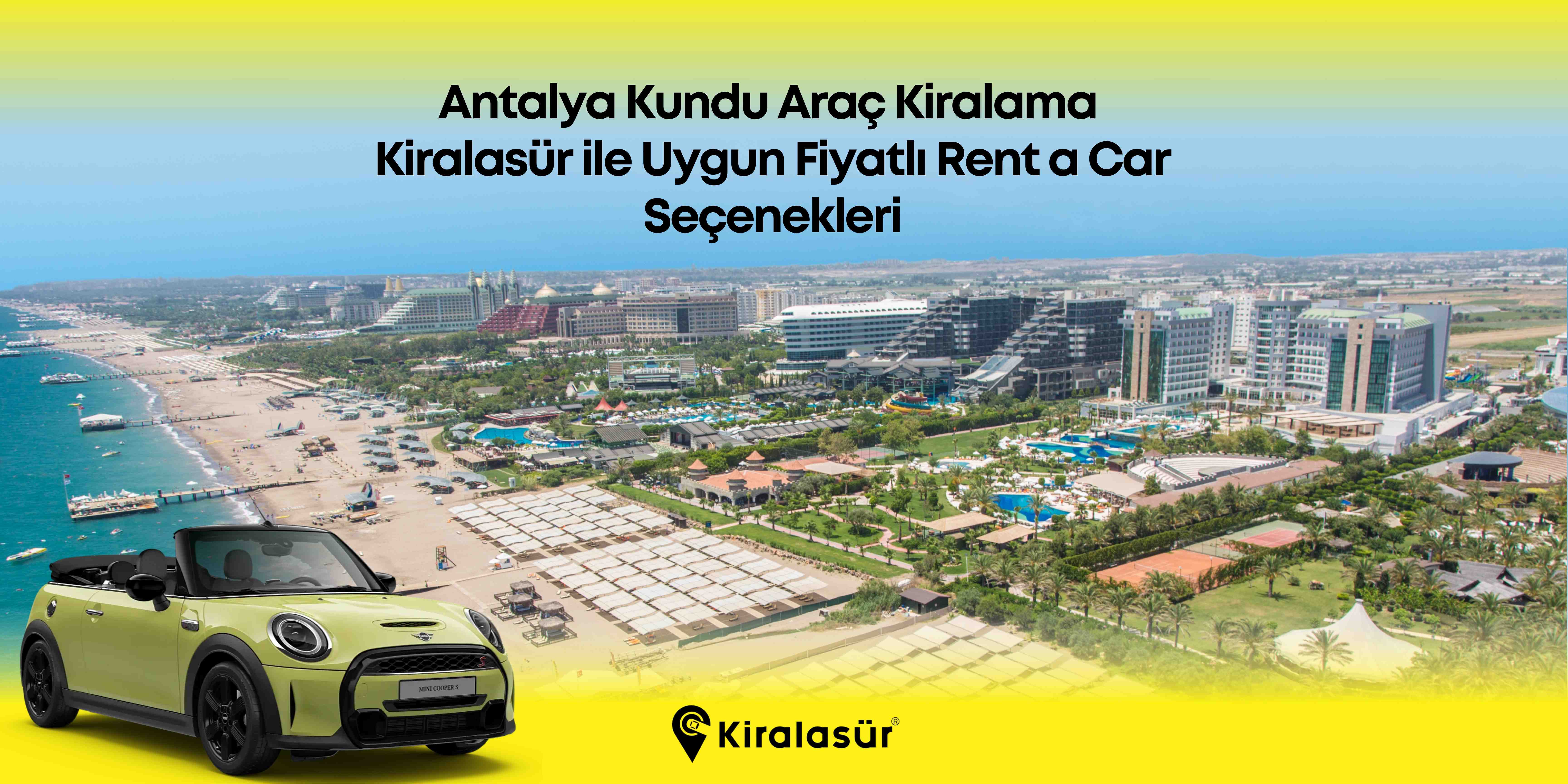 Antalya Kundu Araç Kiralama – En Uygun Fiyatlarla Konforlu Rent a Car