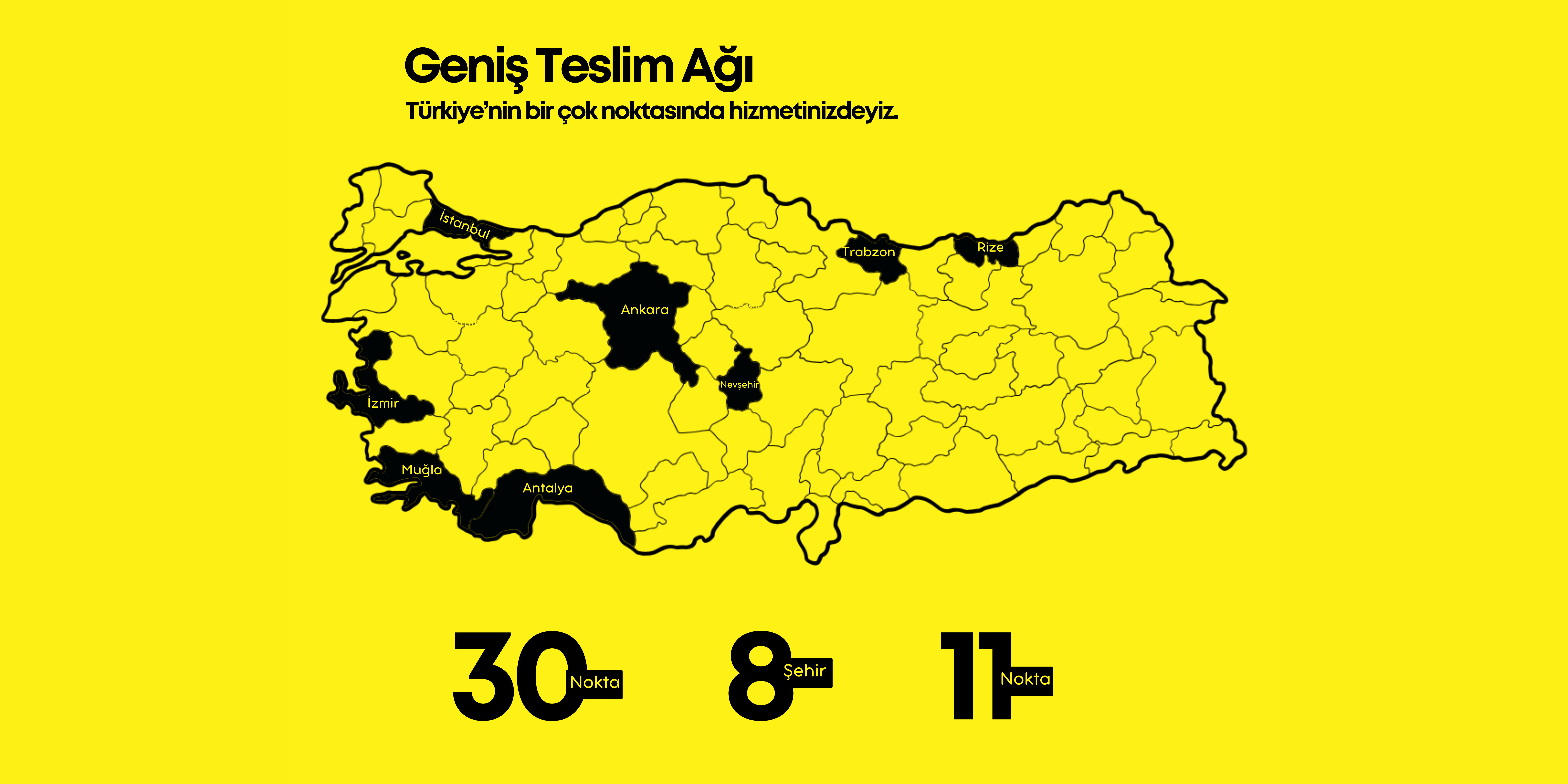 Türkiye’nin bir çok noktasında hizmetinizdeyiz.